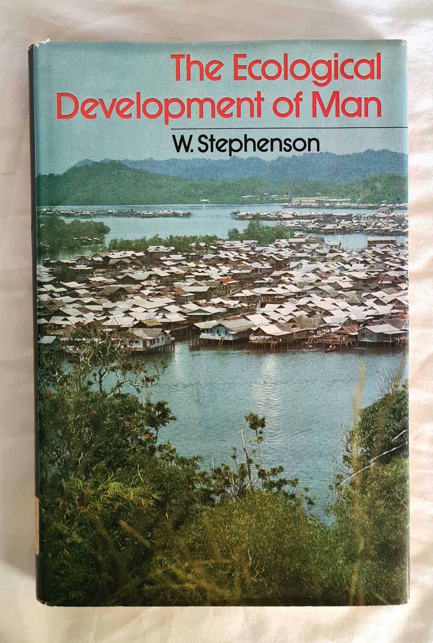 The Ecological Development of Man by W. Stephenson