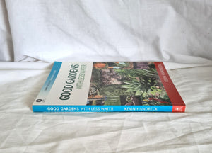 Good Gardens with Less Water by Kevin Handreck