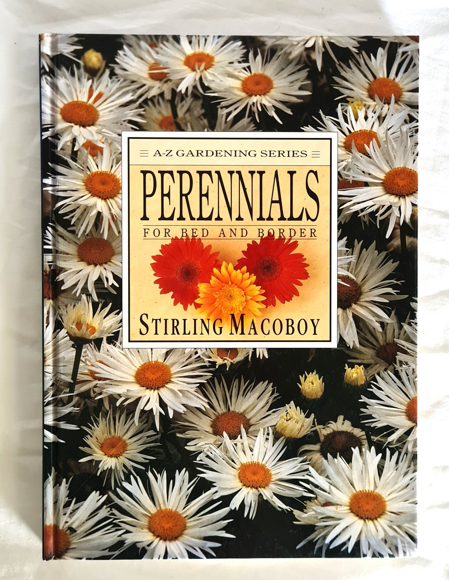 Perennials  For Bed and Border  by Stirling Macoboy  A-Z Gardening Series