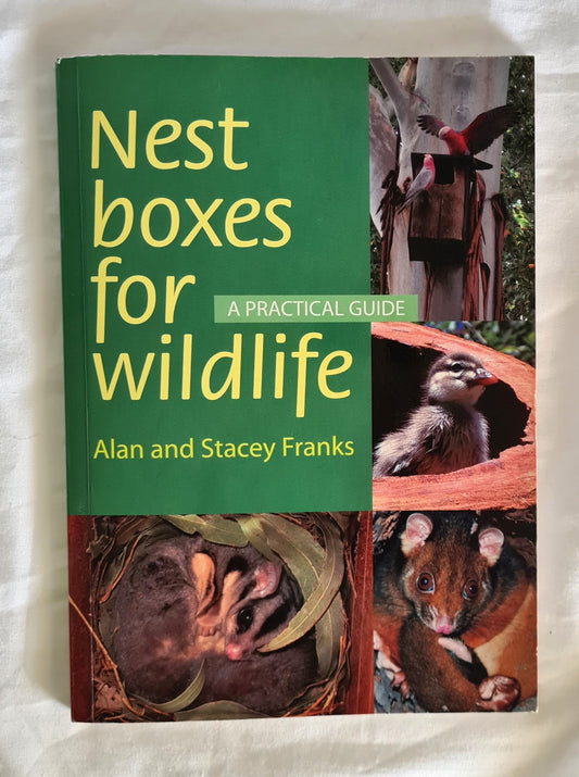 Nest Boxes for Wildlife  A Practical Guide  by Alan and Stacey Franks