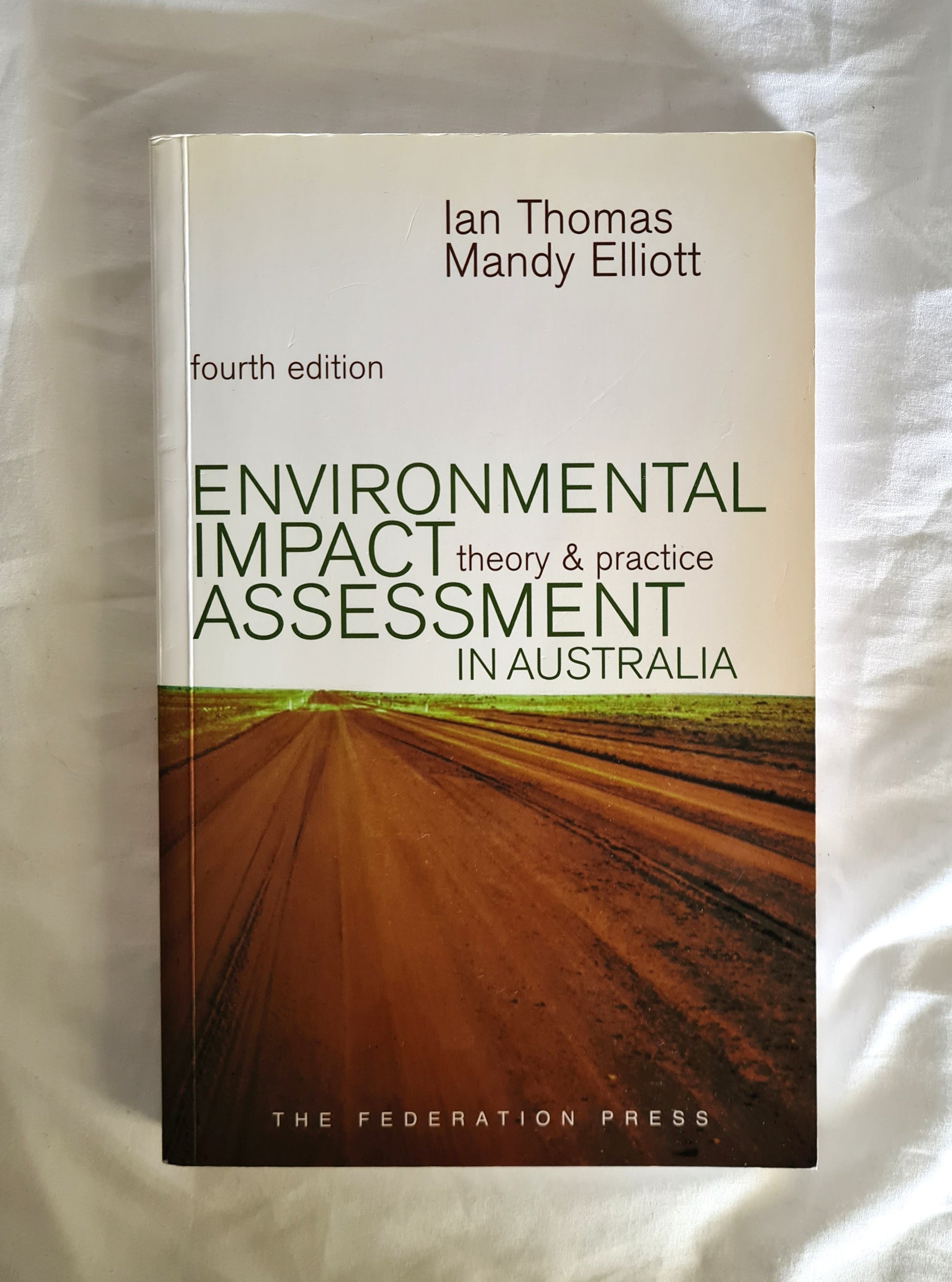 Environmental Impact Assessment in Australia  Theory and Practice  by Ian Thomas and Mandy Elliot