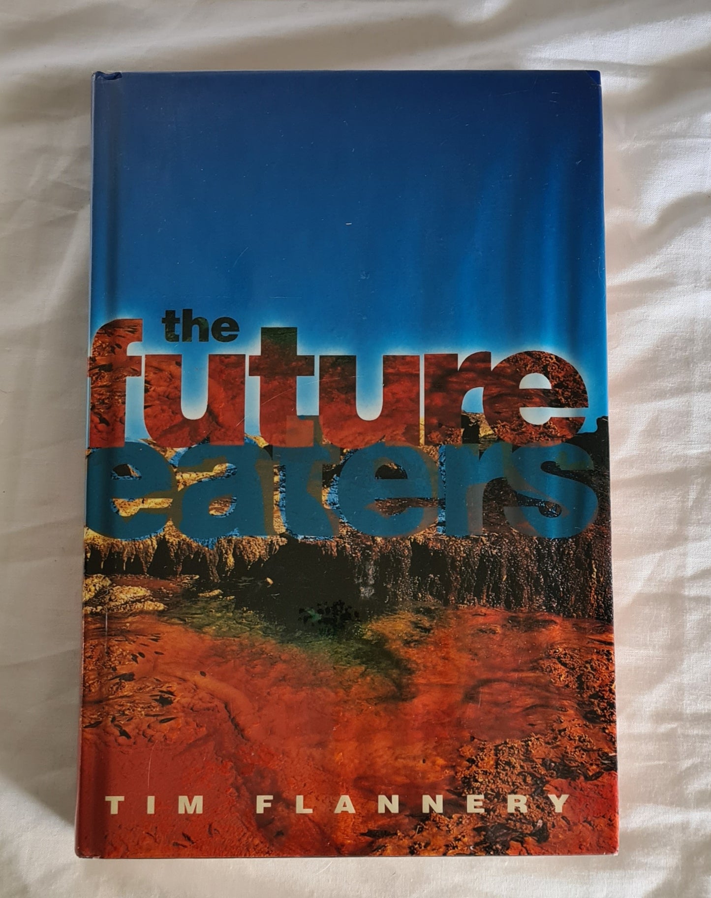 The Future Eaters  An Ecological History of the Australian Lands and People  by Timothy Fridtjof Flannery