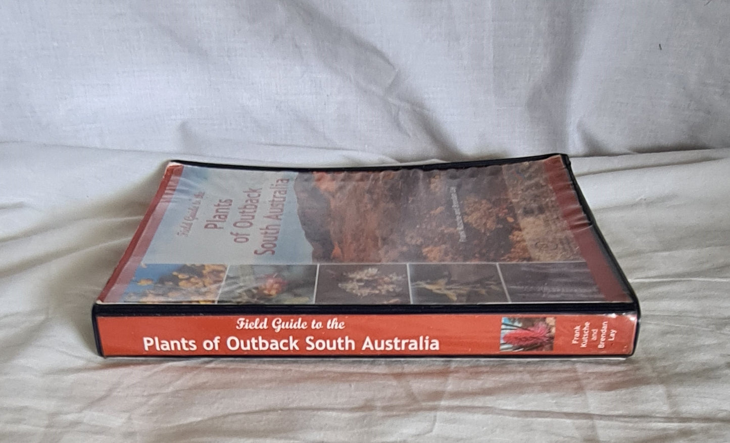 Field Guide to the Plants of Outback South Australia by Frank Kutsche and Brendan Lay