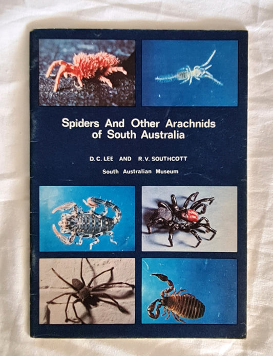 Spiders and Other Arachnids of South Australia  by D. C. Lee and R. V. Southcott  Extract from “S.A. Year Book, 1979”