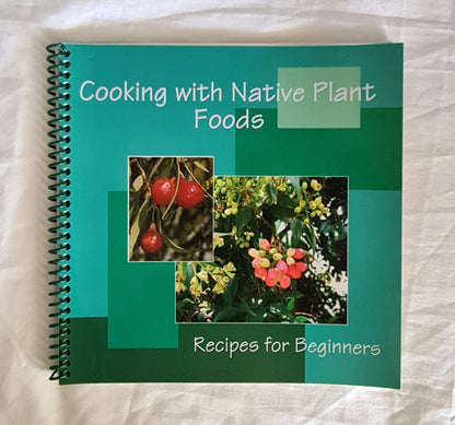 Cooking with Native Plant Foods  Recipes for Beginners  by Kay Jaeschke