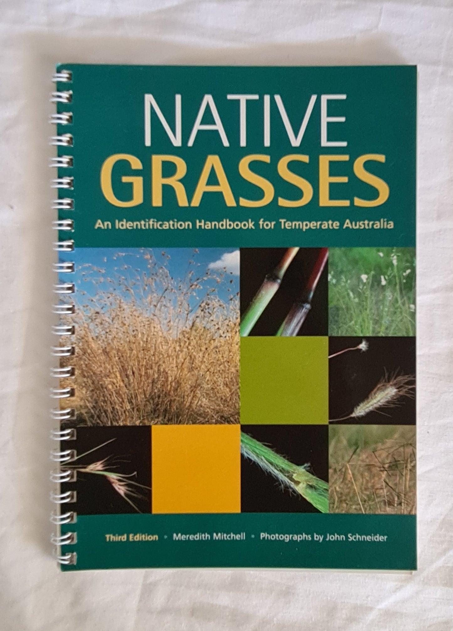 Native Grasses  An Identification Handbook for Temperate Australia  by Meredith Mitchell  Photographs by John Schneider
