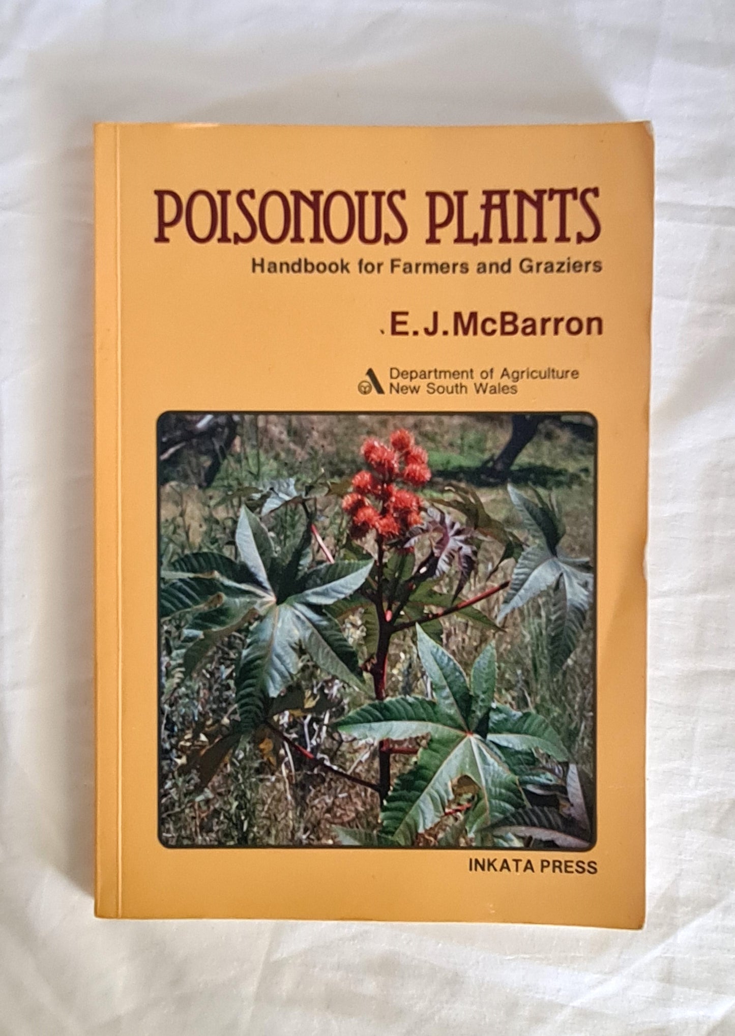 Poisonous Plants  Handbook for Farmers and Graziers  by E. J. McBarron
