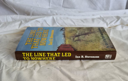 The Line That Led to Nowhere by Ian R. Stevenson