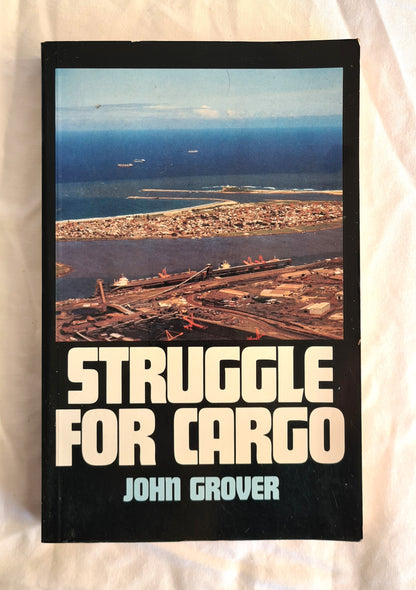 Struggle for Cargo  What cargo cultists are doing to Australia  by John Grover