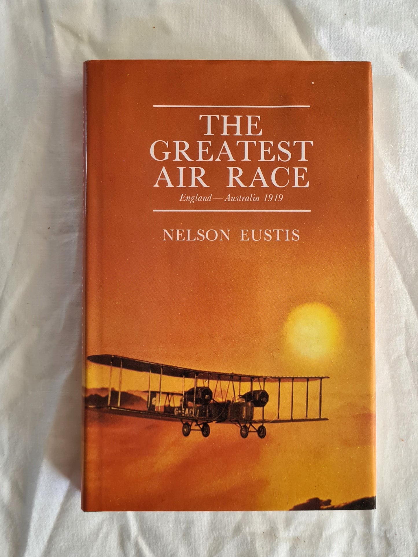 The Greatest Air Race  England – Australia 1919  by Nelson Eustis