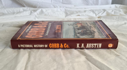 A Pictorial History of Cobb & Co. by K. A. Austin