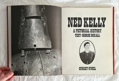 Ned Kelly A Pictorial History by George Boxall