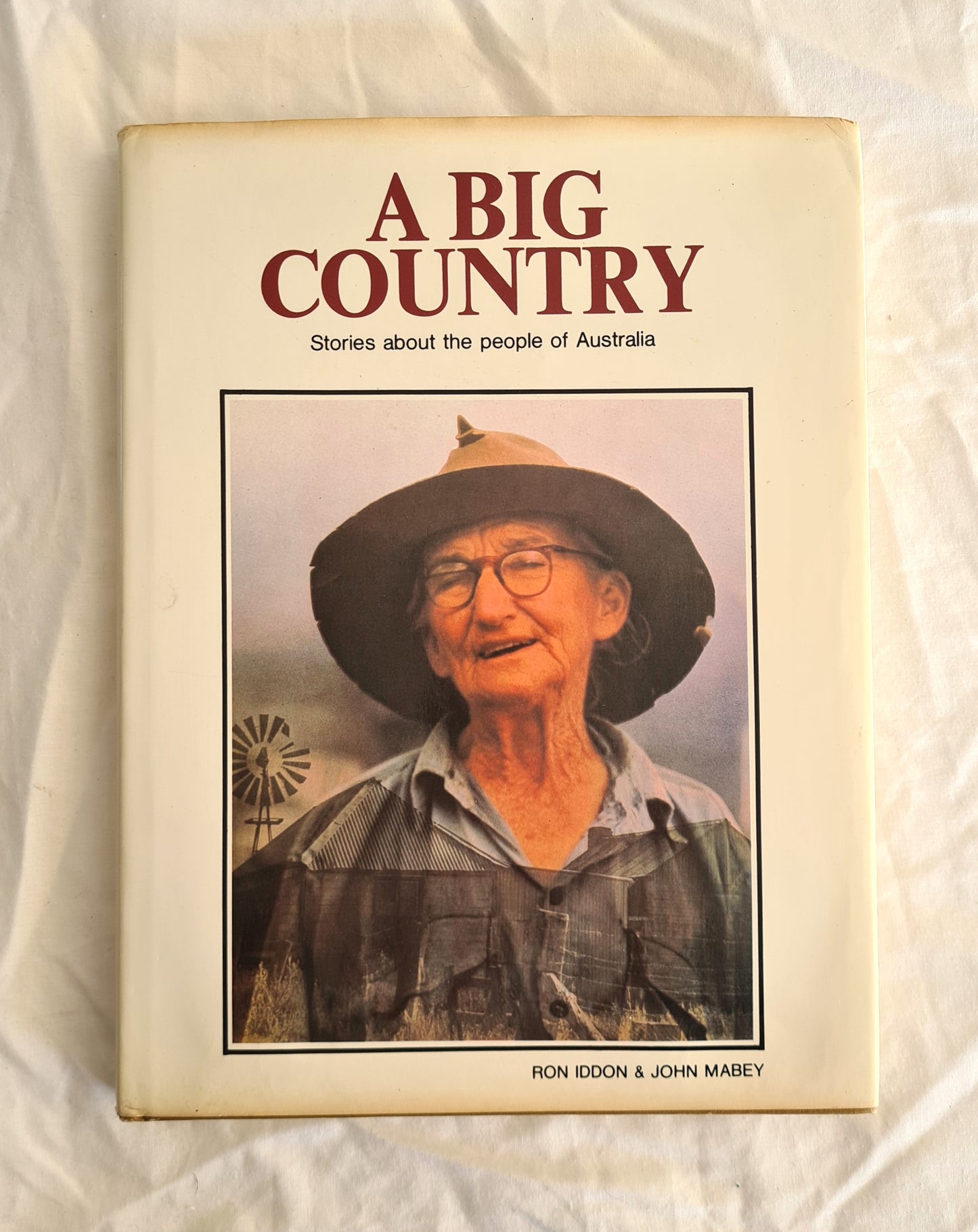 A Big Country  Stories about the people of Australia  by Ron Iddon and John Mabey
