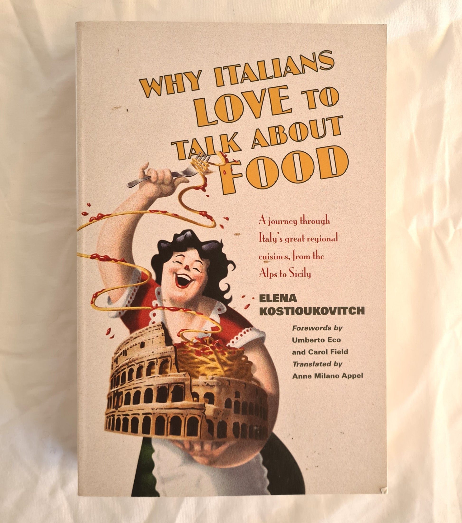 Why Italians Love to Talk About Food  by Elena Kostioukovitch