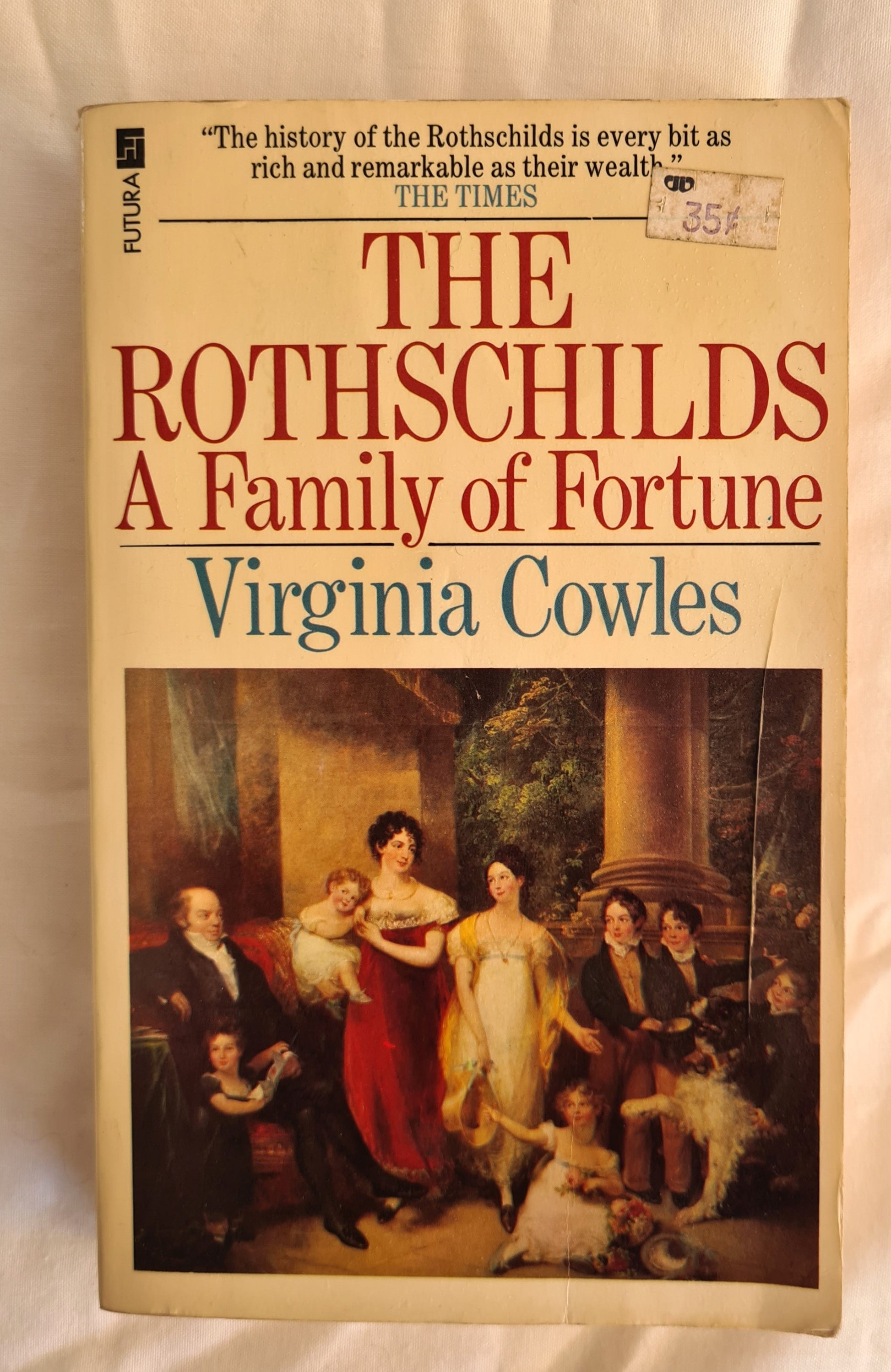 The Rothschilds  A Family of Fortune  by Virginia Cowles