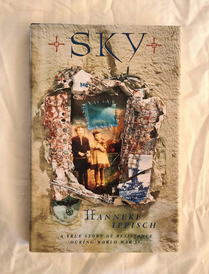Sky  A True Story of Resistance During World War II  by Hanneke Ippisch