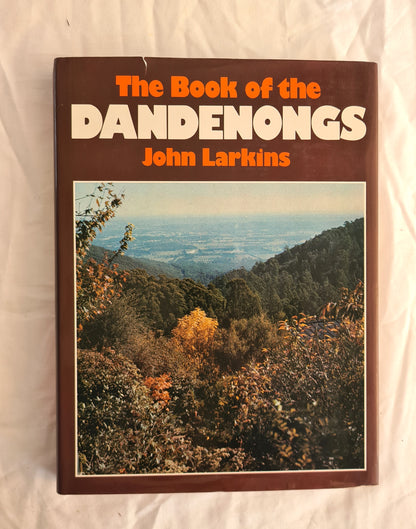 The Book of the Dandenongs  by John Larkins
