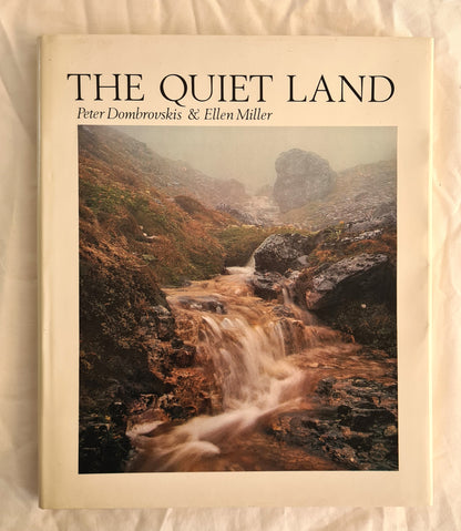 The Quiet Land  Photographs by Peter Dombrovskis  Text by Ellen Miller