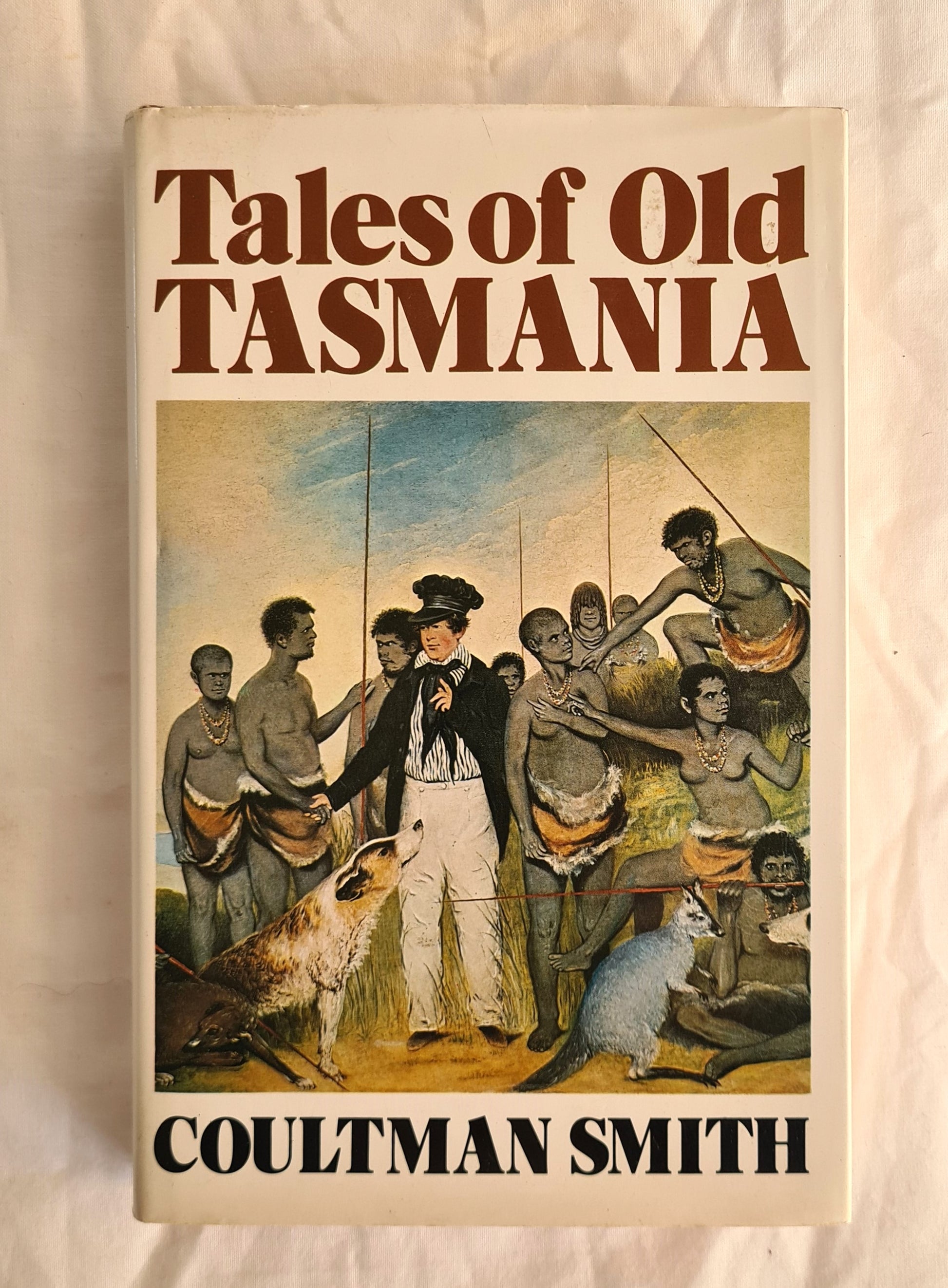 Tales of Old Tasmania  The First Fifty Years  by Coultman Smith