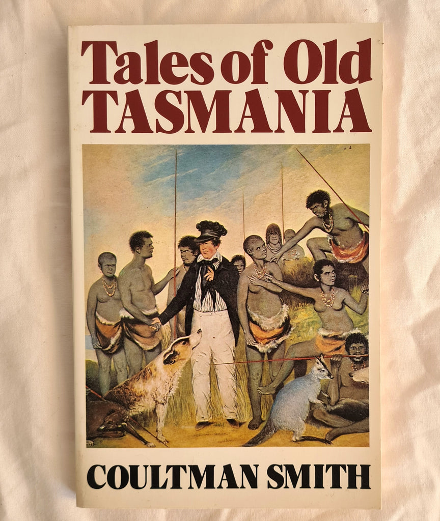 Tales of Old Tasmania by Coultman Smith – Morgan's Rare Books