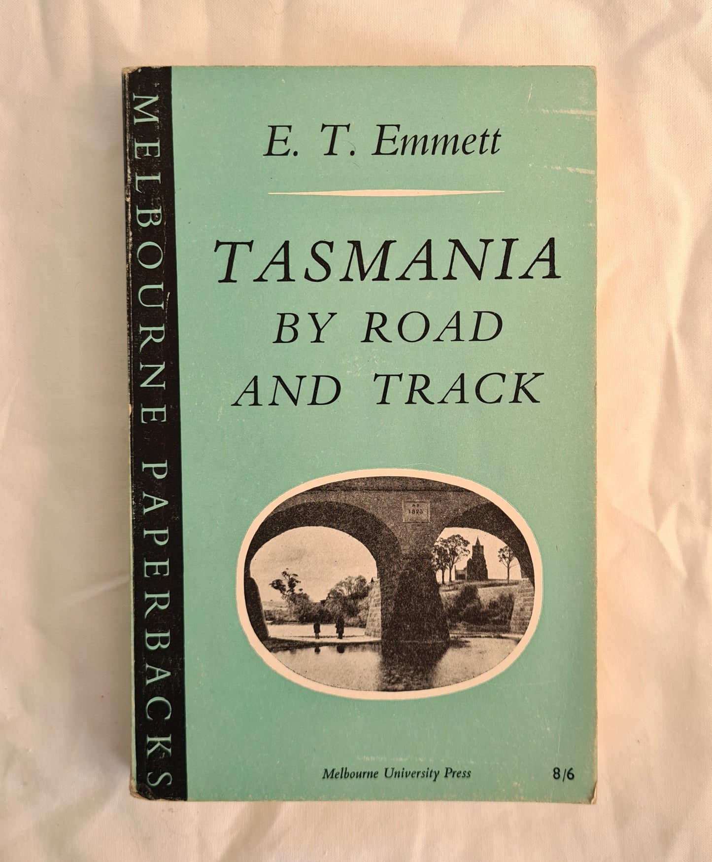 Tasmania  By Road and Track  by E. T. Emmett  Melbourne Paperbacks
