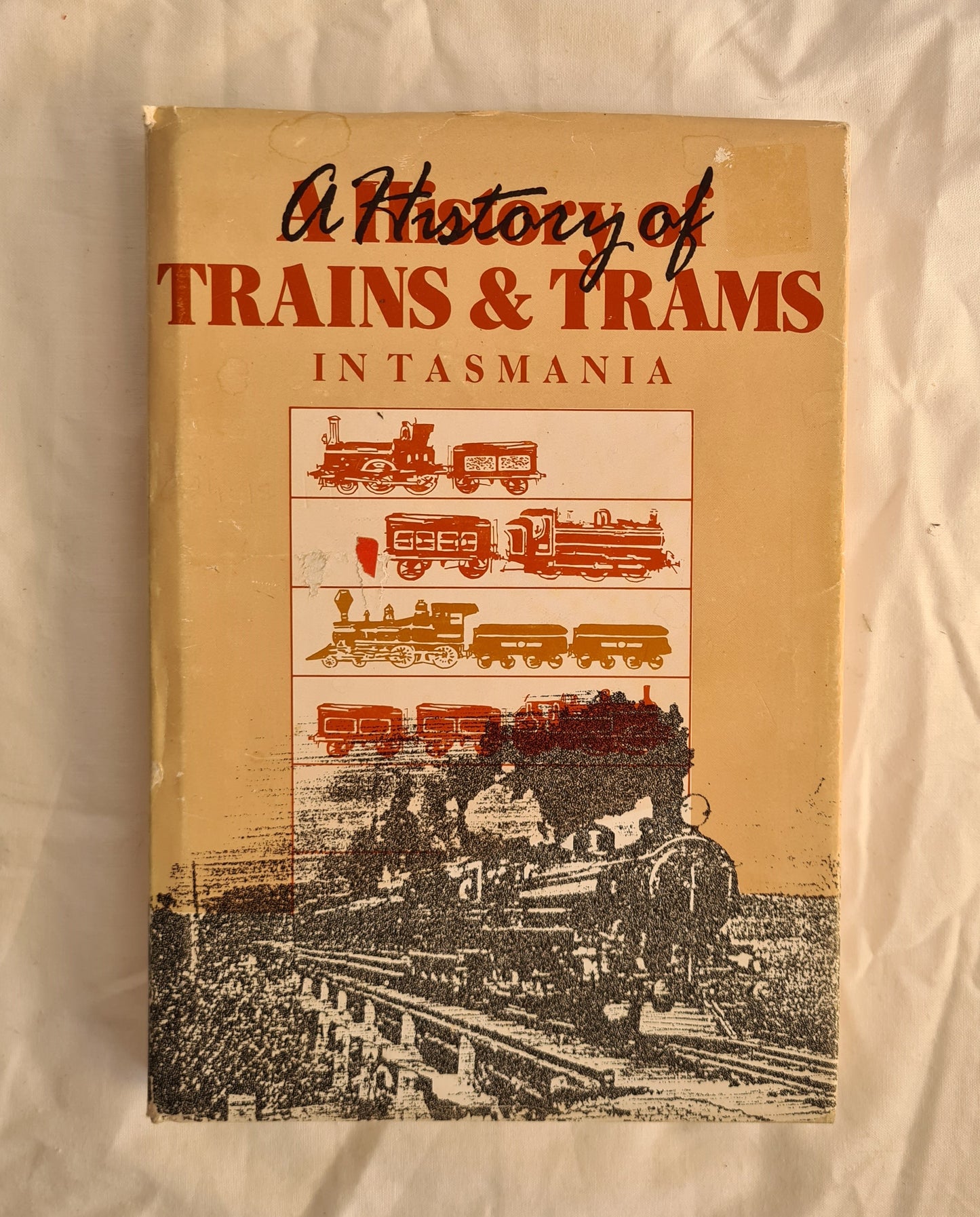 A History of Trains & Trams in Tasmania  by Thomas C. T. Cooley