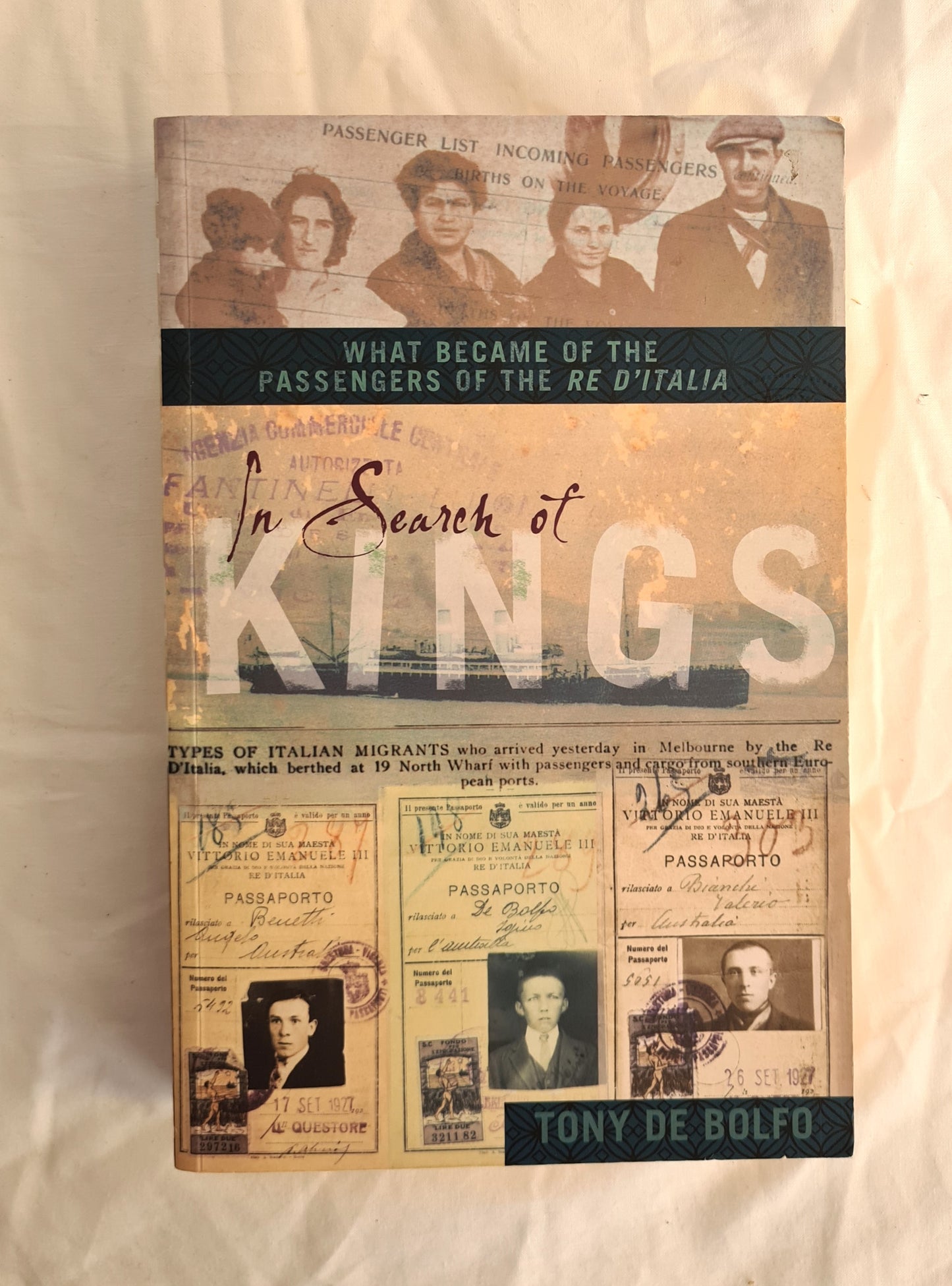 In Search of Kings  What Became of the Passengers of the Re D’Italia  by Tony De Bolfo