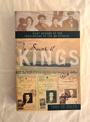 In Search of Kings  What Became of the Passengers of the Re D’Italia  by Tony De Bolfo