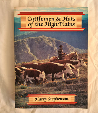 Cattlemen & Huts of the High Plains by Harry Stephenson