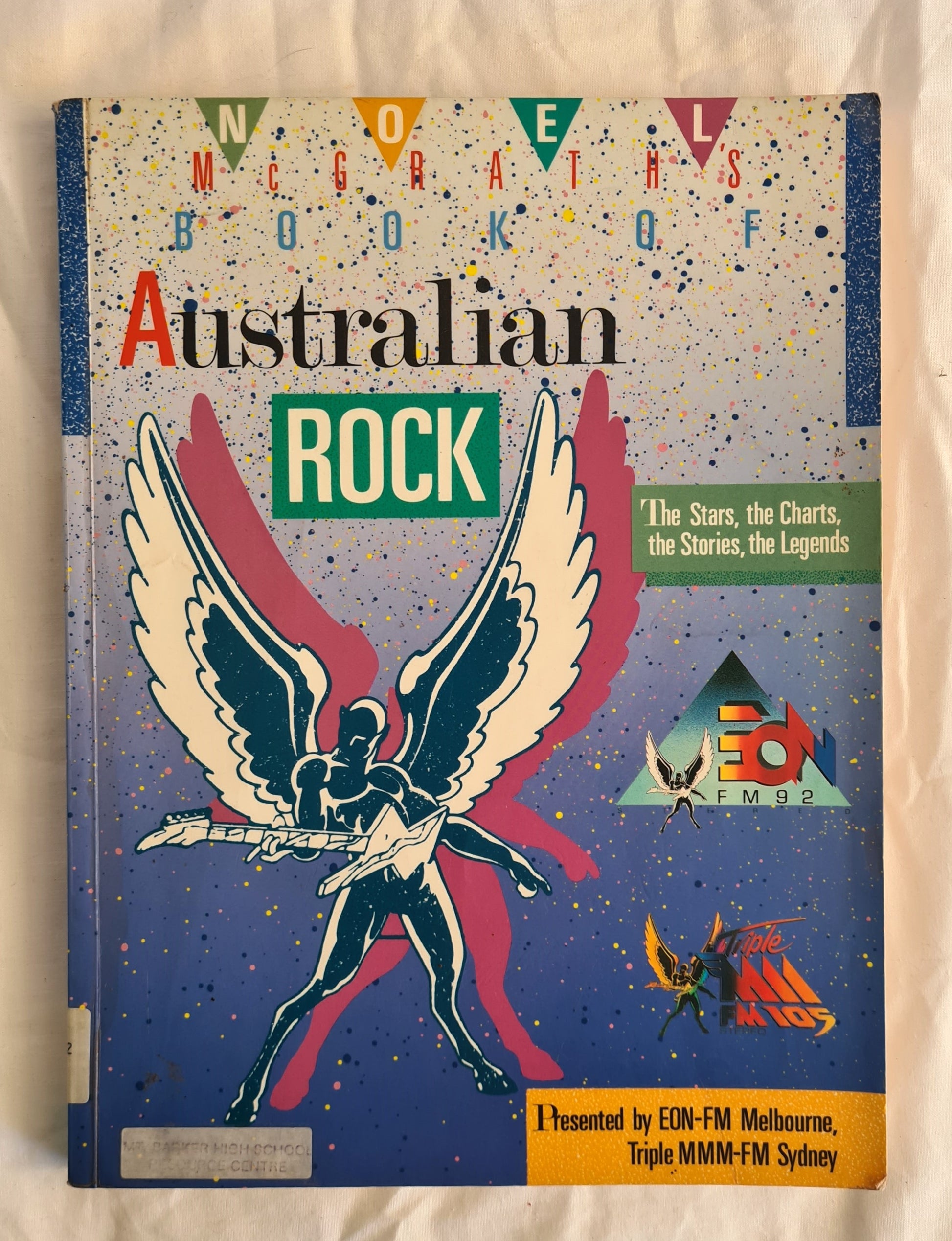 Noel McGrath’s Book of Australian Rock  The Stars, the Charts, the Stories, the Legends  by Noel McGrath
