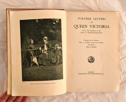 Further Letters of Queen Victoria  From the Archives of the House of Bradenburg-Prussia  Edited by Hector Bolitho