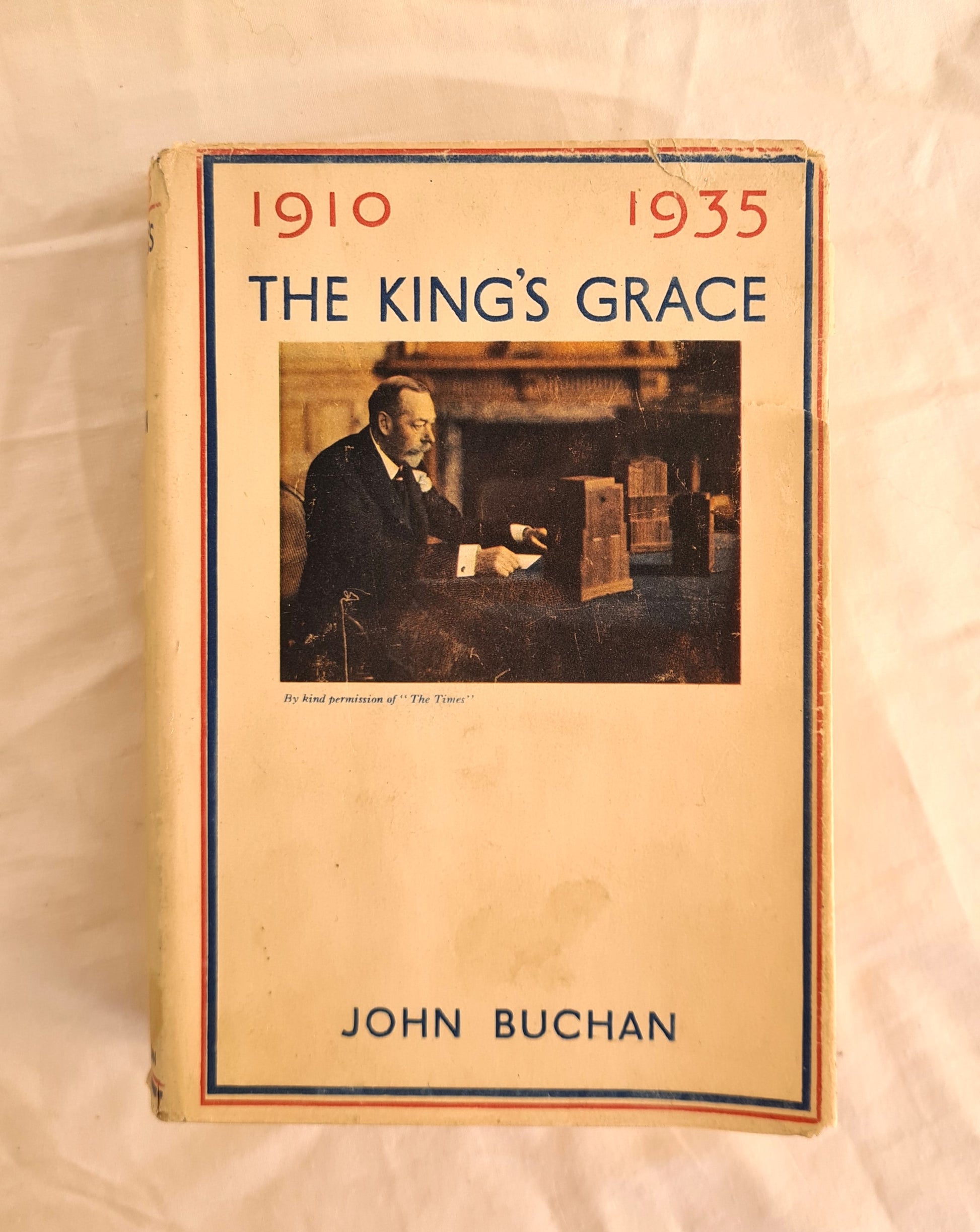 The King’s Grace 1910-1935 by John Buchan
