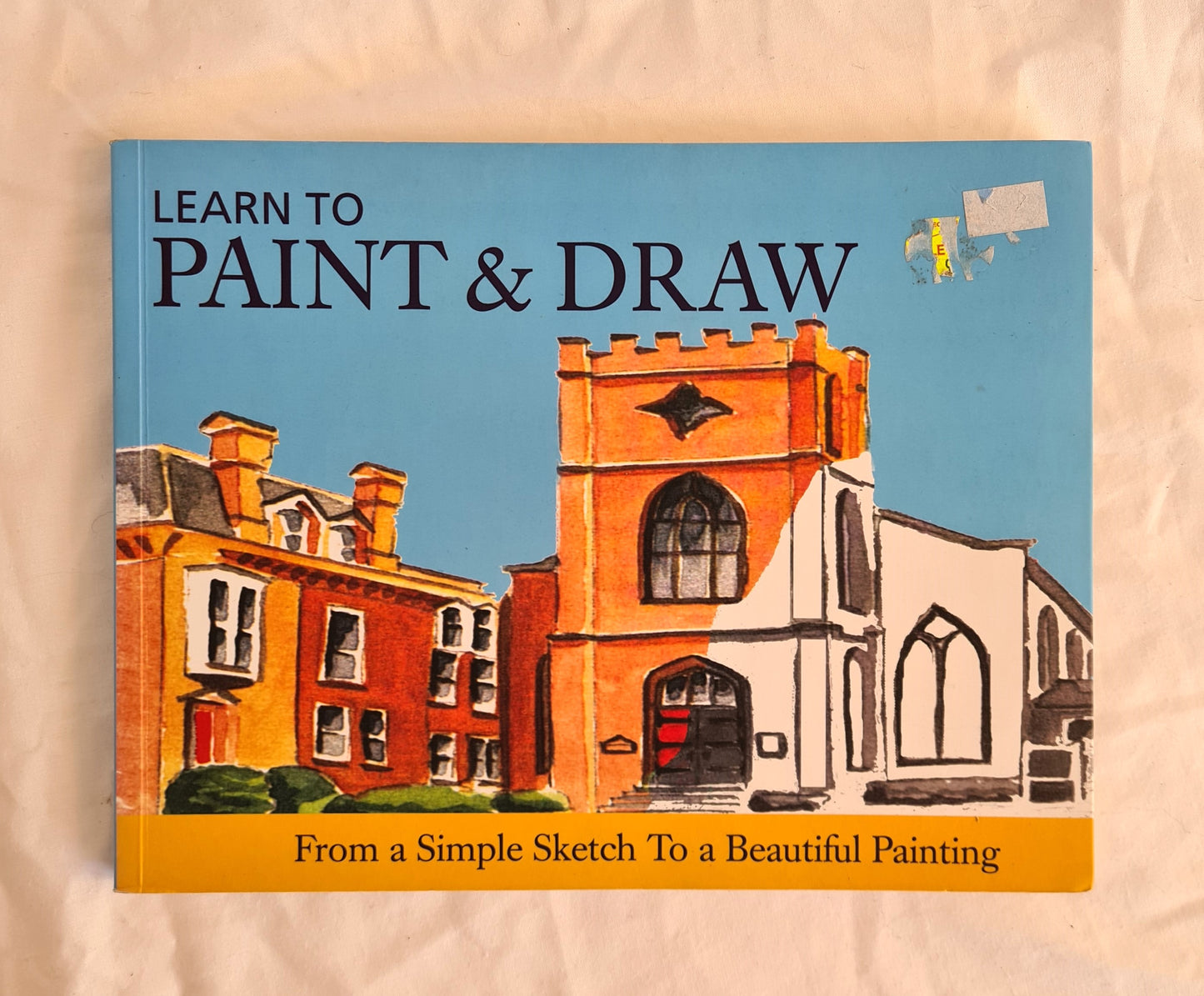 Learn to Paint & Draw  From a Simple Sketch to a Beautiful Painting  by Sarah Green and Chris Christoforou
