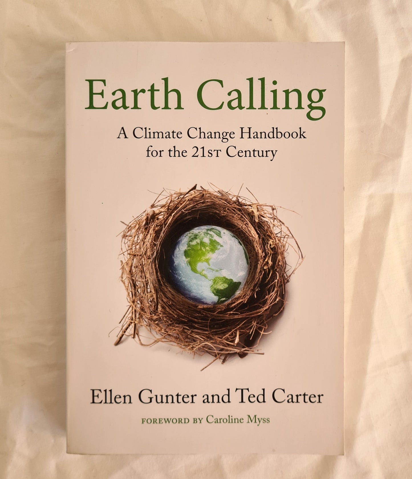 Earth Calling  A Climate Change Handbook for the 21st Century  by Ellen Gunter and Ted Carter