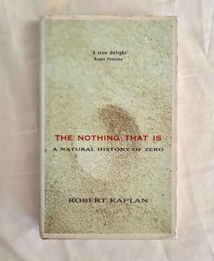 The Nothing That Is  A Natural History of Zero  by Robert Kaplan  Illustrations by Ellen Kaplan