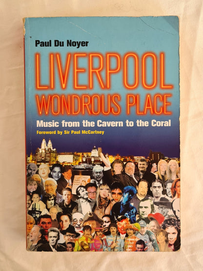 Liverpool Wondrous Place  Music from the Cavern to the Coral  by Paul Du Noyer