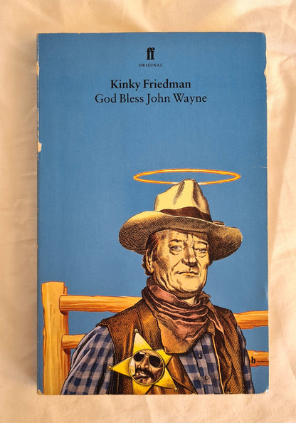 God Bless John Wayne by Kinky Friedman