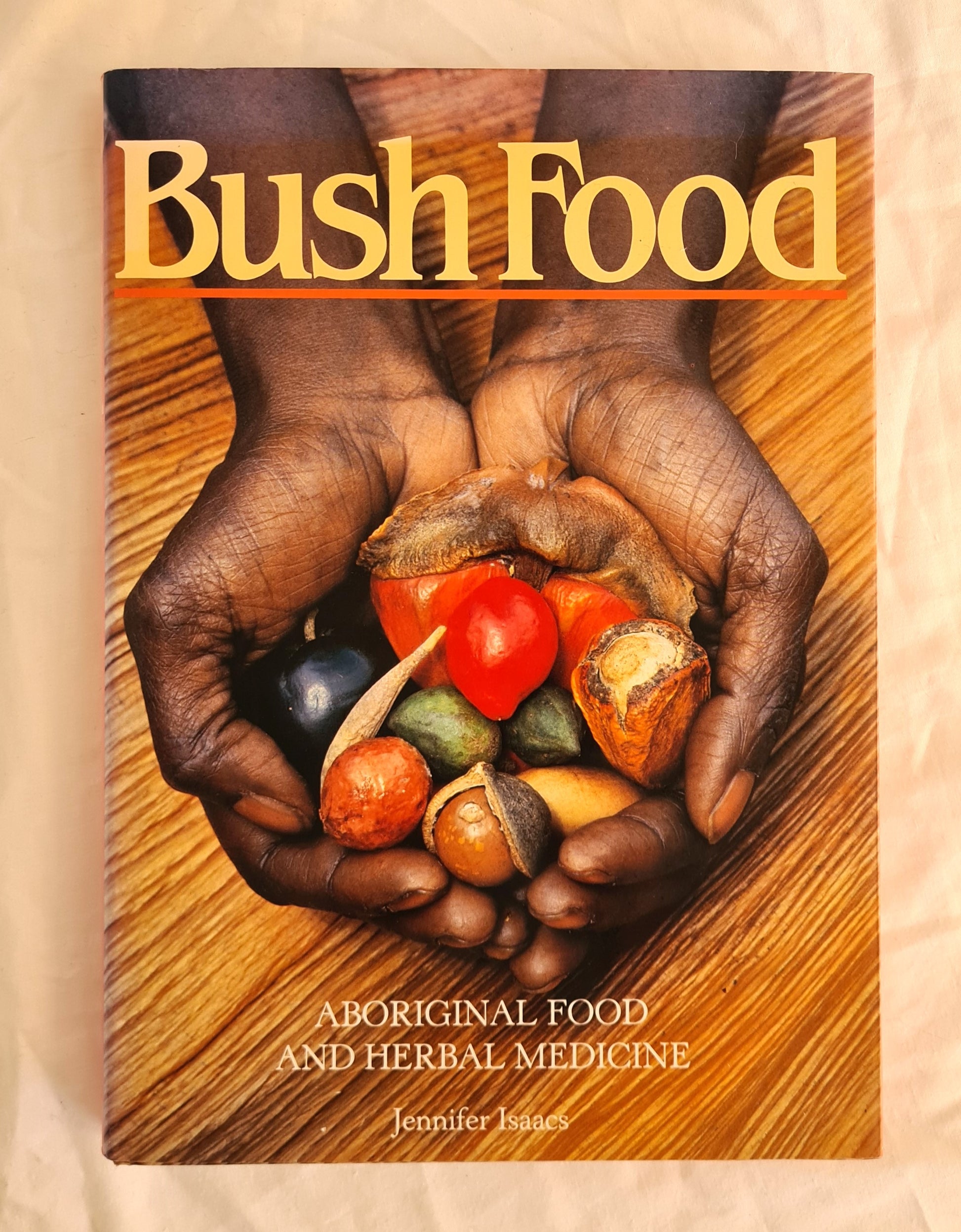 Bush Food  Aboriginal Food and Herbal Medicine  by Jennifer Isaacs