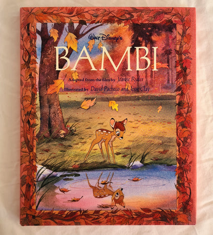 Walt Disney’s Bambi  Adapted from the film by Joanne Ryder  Illustrated by David Pacheco and Jesse Clay