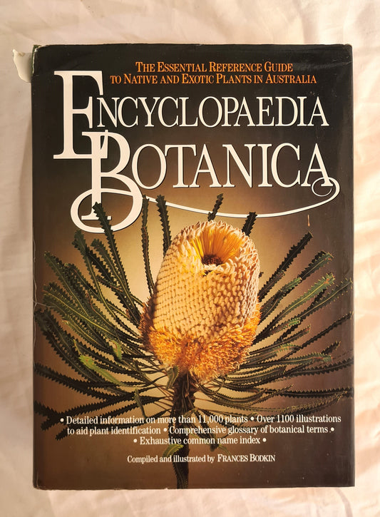 Encyclopaedia Botanica  The Essential Reference Guide to Native and Exotic Plants in Australia  by Frances Bodkin