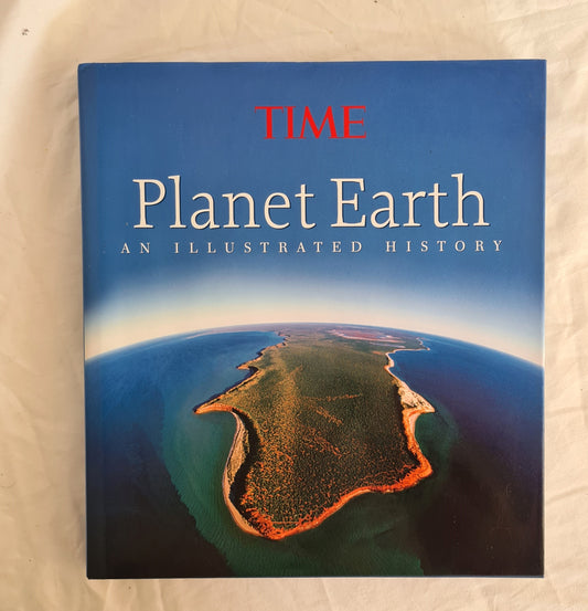 Planet Earth  An Illustrated History  TIME  Edited by Kelly Knauer