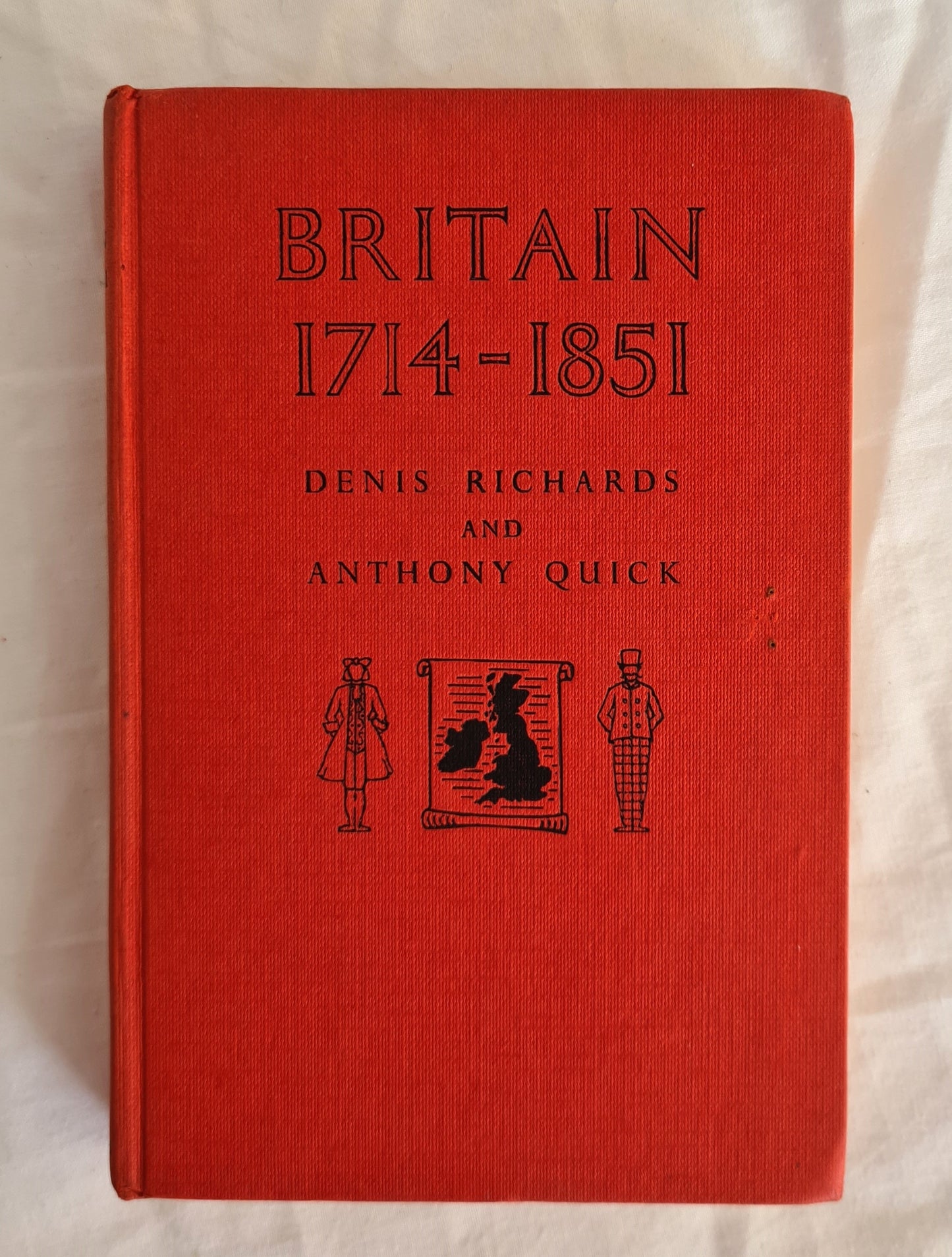 Britain 1714-1851 by Denis Richards and Anthony Quick