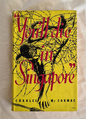 “You’ll Die in Singapore” by Charles McCormac