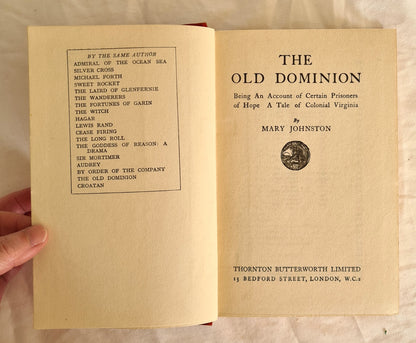 The Old Dominion  Being An Account of Certain Prisoners of Hope A Tale of Colonial Virginia  by Mary Johnston