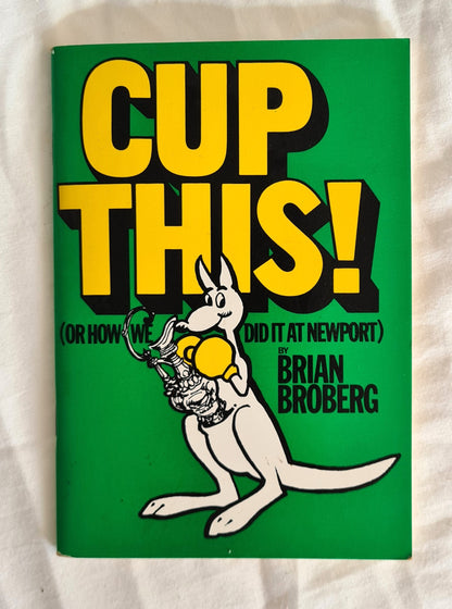 Cup This  (Or How We Did It At Newport)  by Brian Broberg