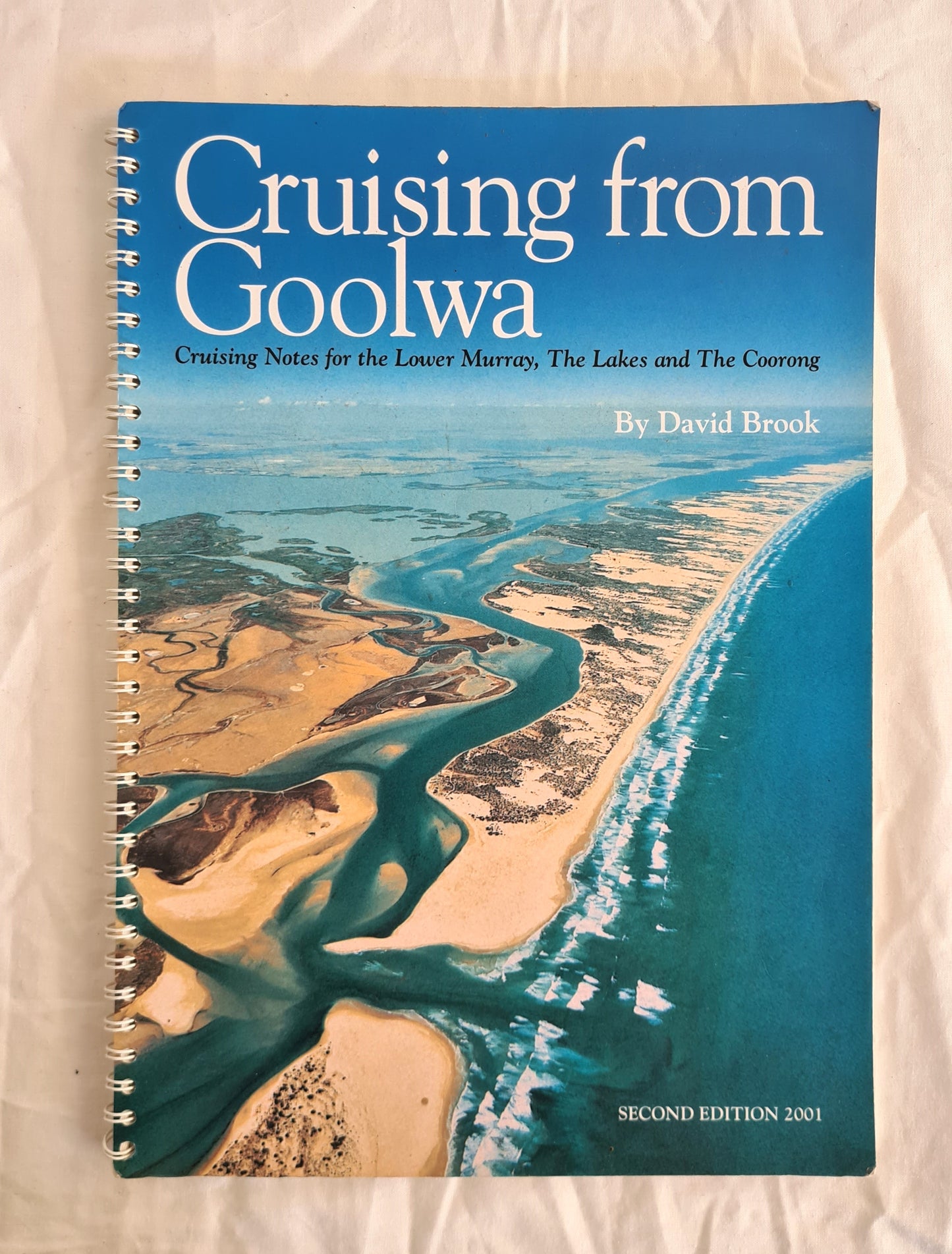 Cruising From Goolwa  Cruising Notes for the Lower Murray, The Lakes and The Coorong  by David Brook