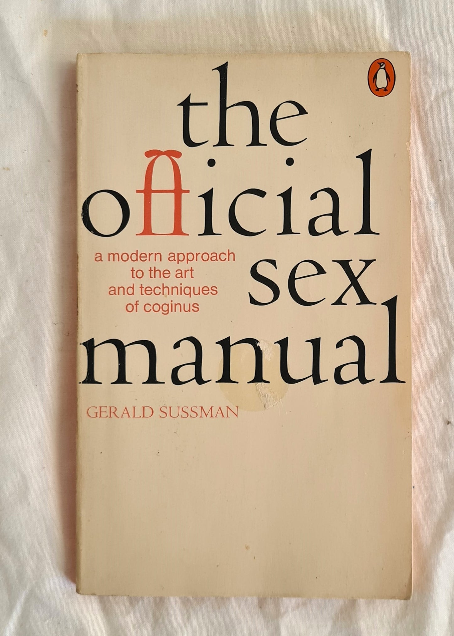 The Official Sex Manual  A modern approach to the art and techniques of coginus  by Gerald Sussman  illustrated by Sam Salcut