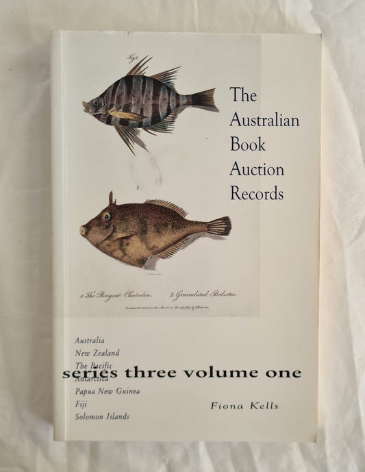 The Australian Book Auction Records  Series Three Volume One  by Fiona Kells
