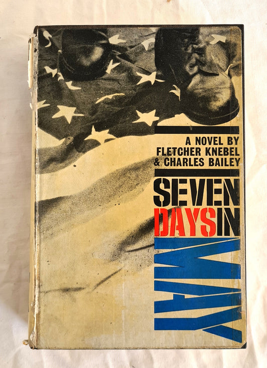 Seven Days in May by Fletcher Knebel and Charles Bailey