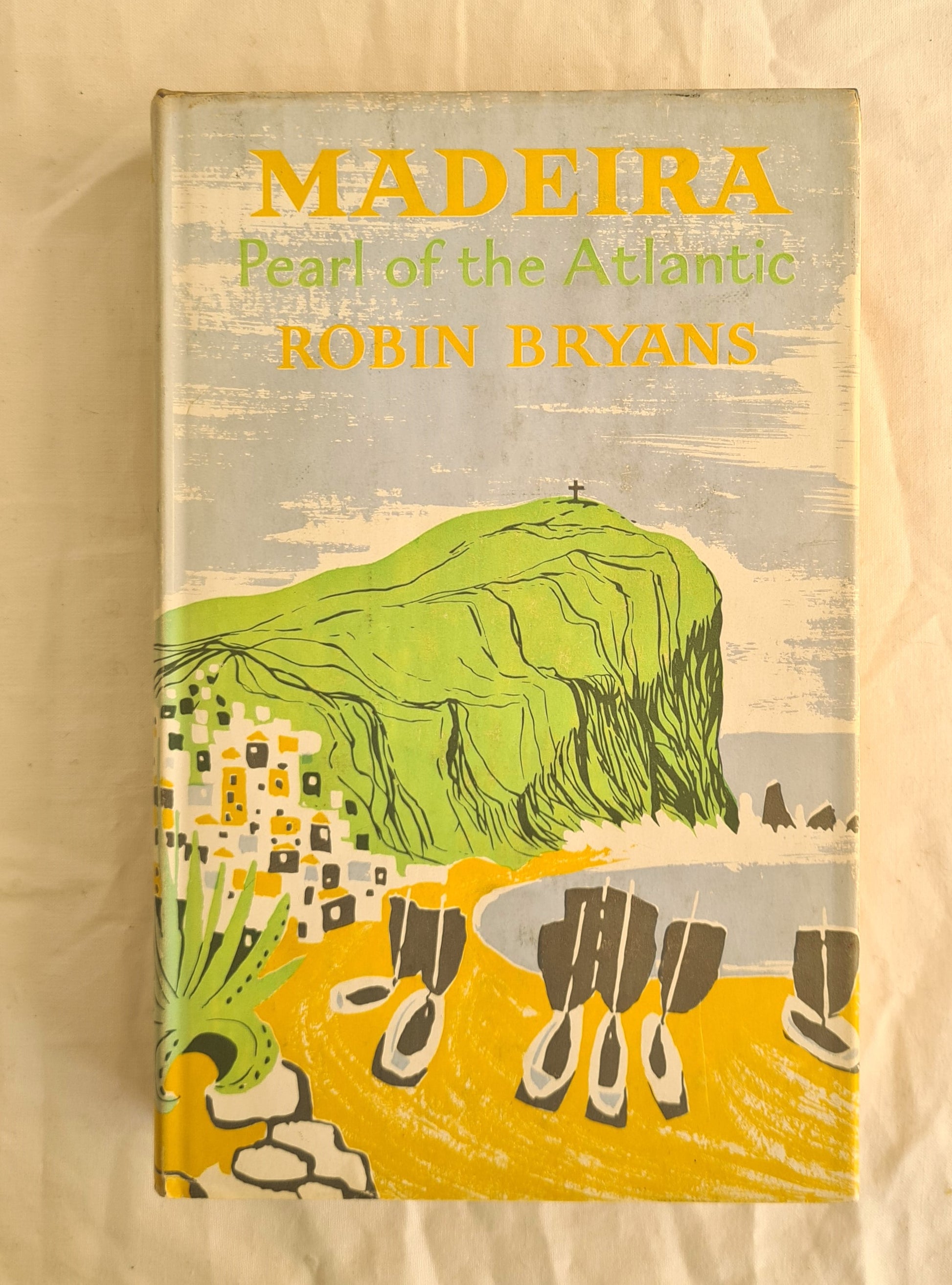 Madeira  Pearl of the Atlantic  by Robin Bryans